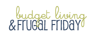 Budget Living & Frugal Friday