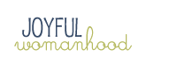 Joyful Womanhood