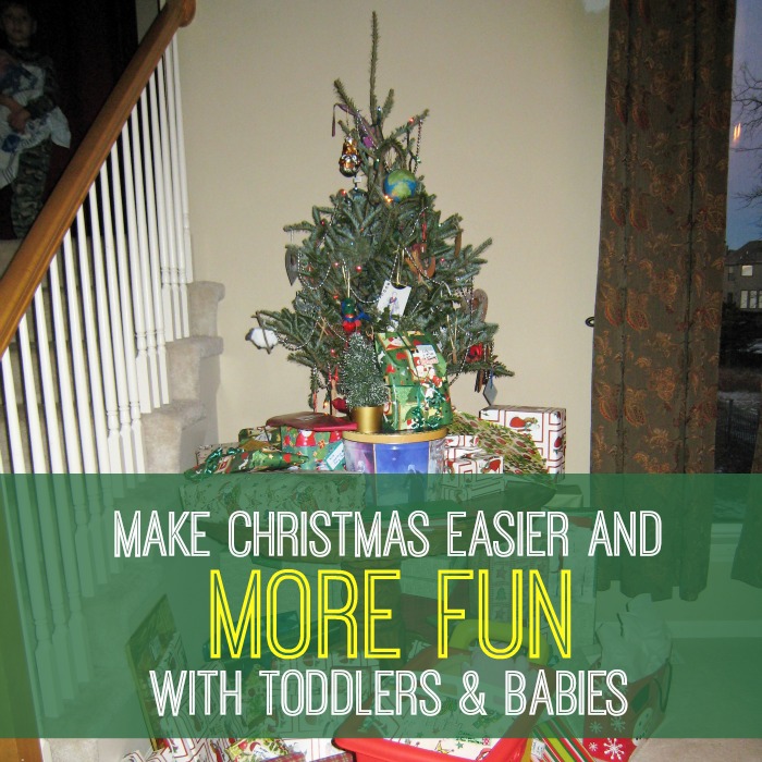 7 Ways to Make Christmas Easier and More Fun with Toddlers & Babies