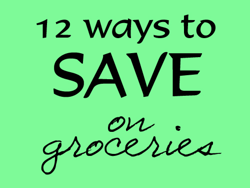 12 Ways to Save on Groceries