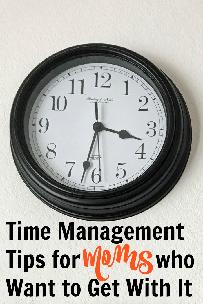 Time Management Tips for Moms Who Want to Get With It | Life as Mom