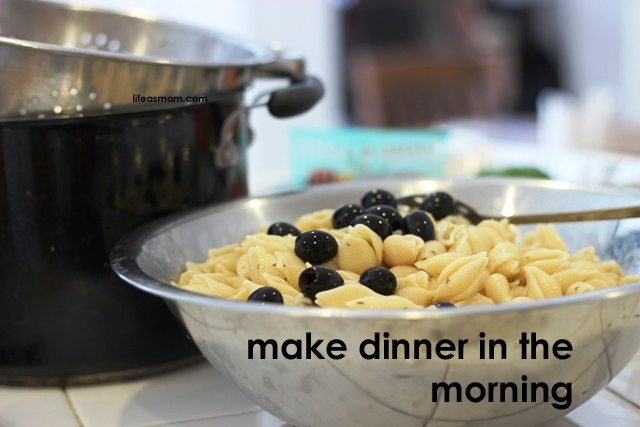 Make dinner in the morning to save time