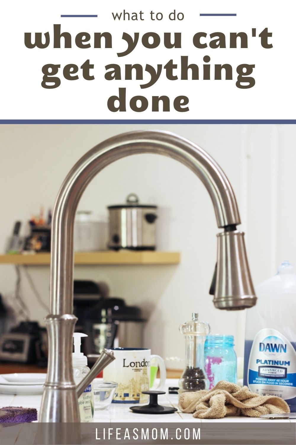 image of cluttered kitchen counter and sink with text overlay.