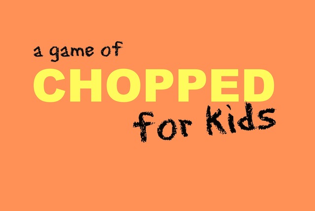 How to Play Chopped at Home including Basket Ideas