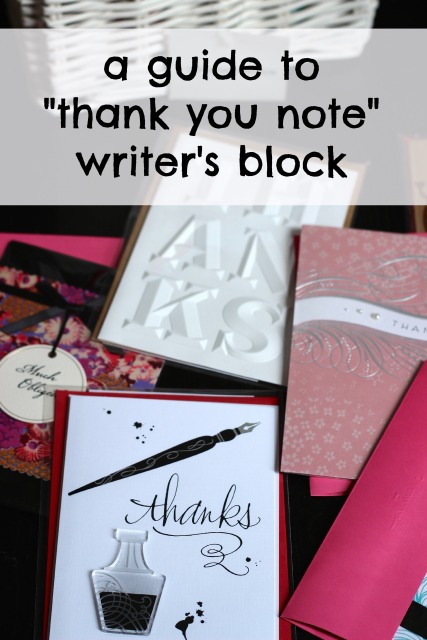 A Guide to "Thank You Note" Writer's Block - Cat got your tongue when it comes to writing thank you notes? Here are some ideas to help you say thanks in a real and honest way.