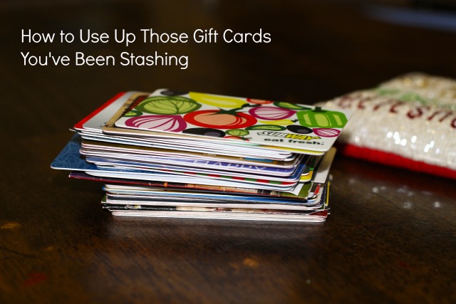 How to Use Up Those Gift Cards You've Been Stashing