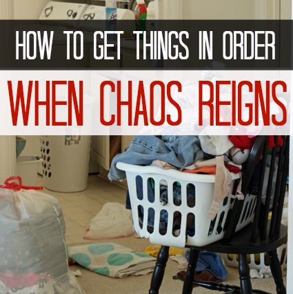 How to Get Things in Order When Chaos Reigns
