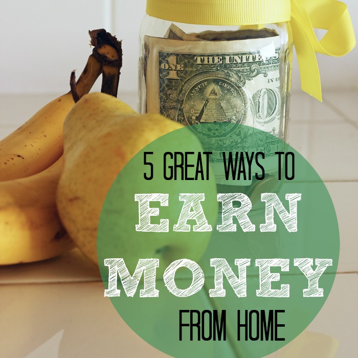 5 Great Ways to Earn Money from Home