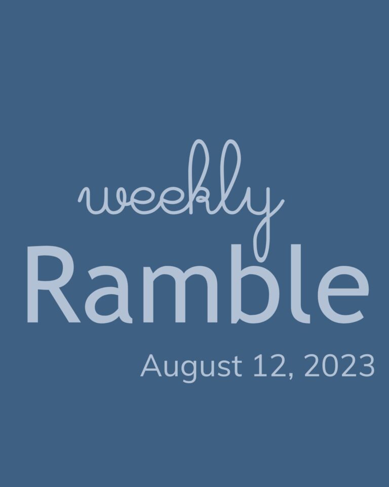 The Weekly Ramble 8/12/23