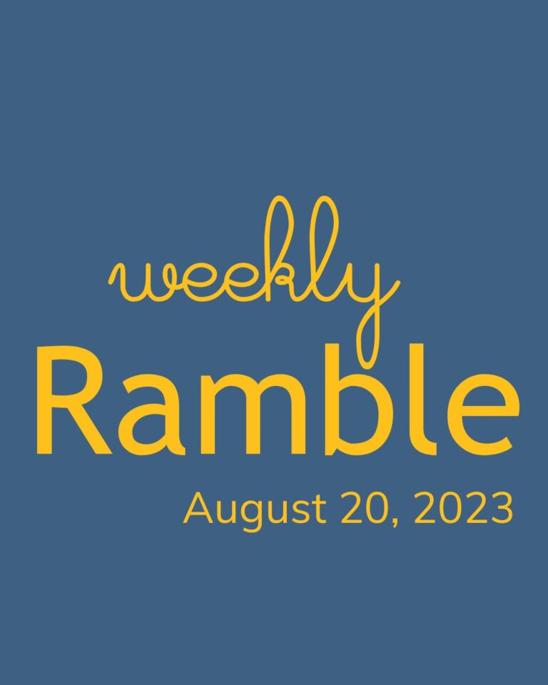 The Weekly Ramble 8/20/23