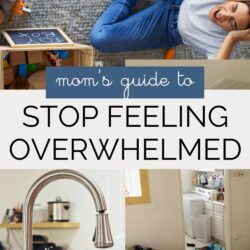 collage of home chaos images with the words, mom's guide to stop feeling overwhelmed.