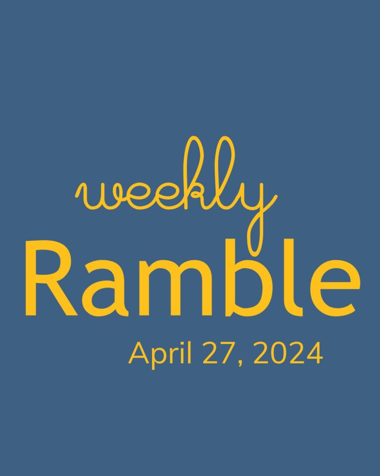 Weekly Ramble 4/27/24