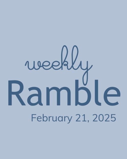 weekly ramble graphic for February 21, with text overlay.