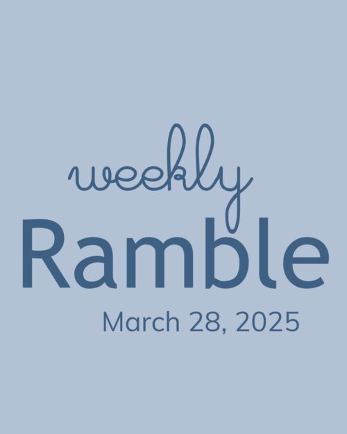 weekly ramble graphic for march 28.