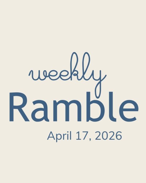 weekly ramble graphic for april 17, 2026.