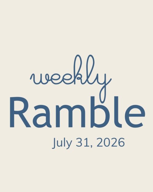 weekly ramble graphic for july 31.