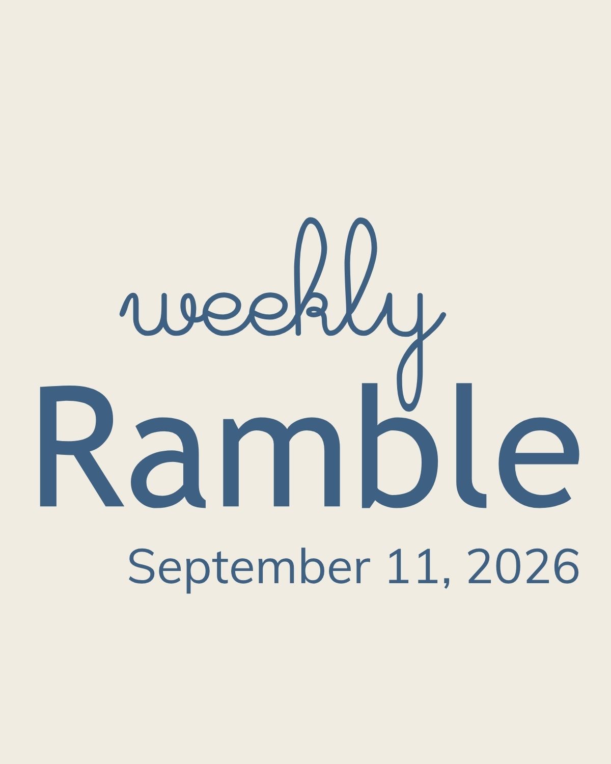 The Weekly Ramble – September 11, 2026